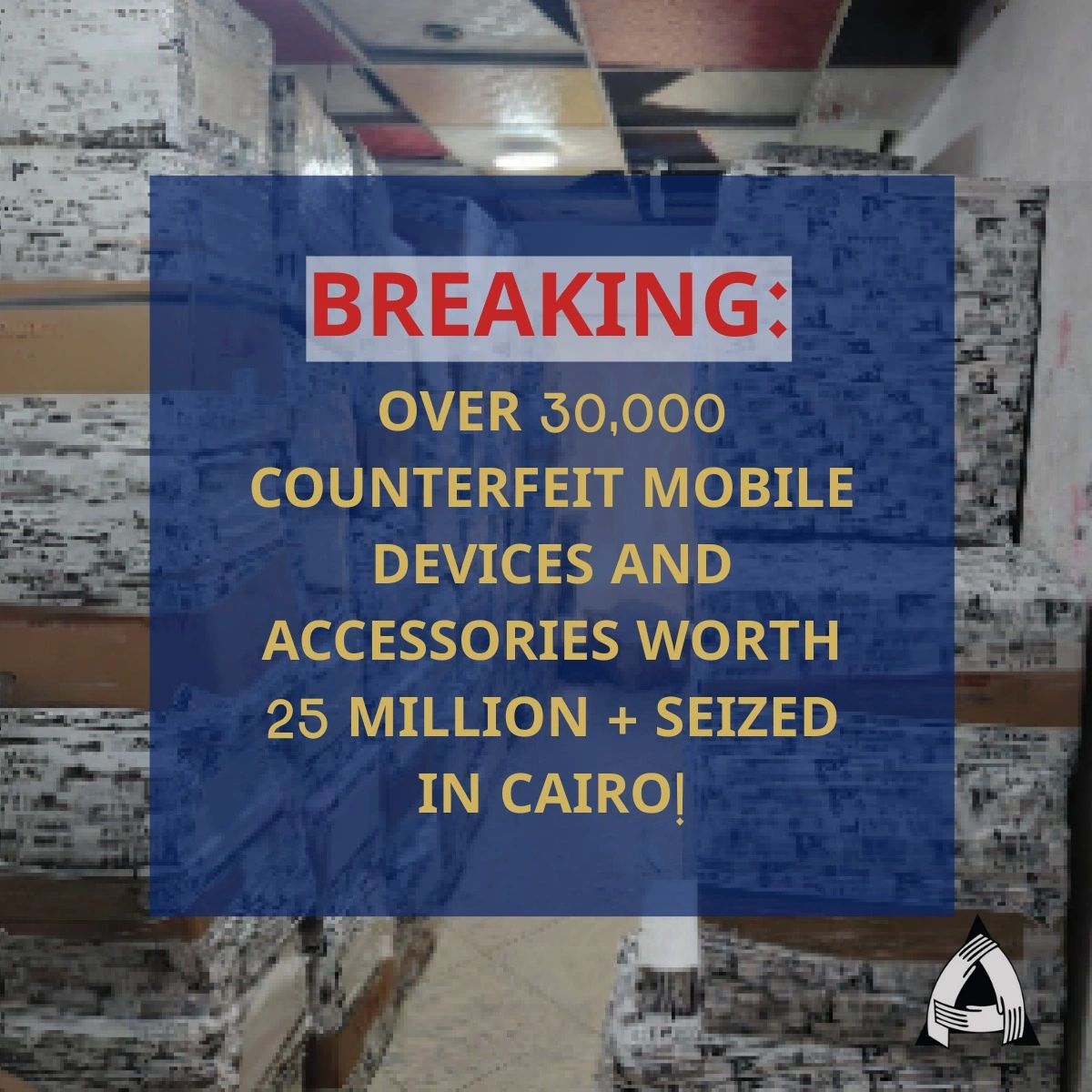 Over 30,000 counterfeit mobile devices and accessories seized in Cairo